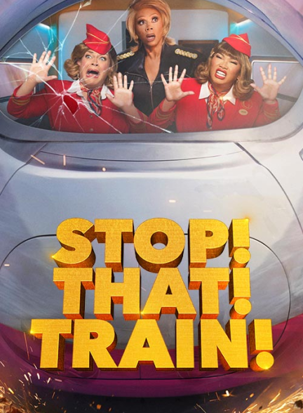 دانلود فیلم آن قطار را نگه دار Stop! That! Train! 2026